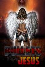 Watch Bullets for Jesus Movie4k