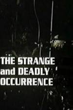 Watch The Strange and Deadly Occurrence Movie4k