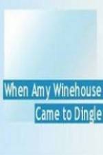 Watch When Amy Winehouse came to Dingle Movie4k