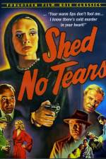 Watch Shed No Tears Movie4k