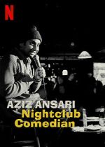 Watch Aziz Ansari: Nightclub Comedian (TV Special 2022) Movie4k