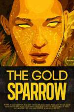 Watch The Gold Sparrow Movie4k