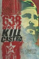 Watch 638 Ways to Kill Castro Movie4k