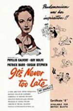 Watch It\'s Never Too Late Movie4k