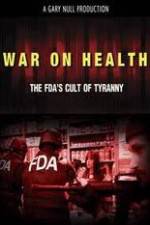 Watch War on Health FDAs Cult of Tyranny Movie4k