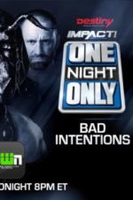 Watch Impact Wrestling One Night Only: Bad Intentions Movie4k