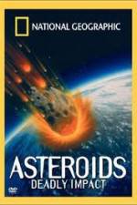 Watch National Geographic : Asteroids Deadly Impact Movie4k