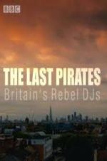 Watch The Last Pirates: Britain\'s Rebel DJs Movie4k