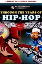 Watch Through the Years of Hip Hop, Vol. 1: Graffiti Movie4k