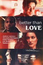 Watch Better Than Love Movie4k