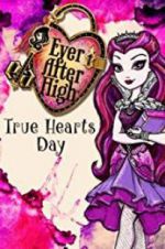 Watch Ever After High: True Hearts Day Movie4k