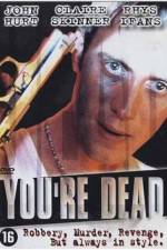 Watch You're Dead... Movie4k