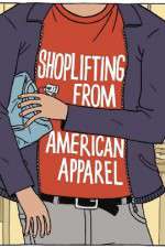 Watch Shoplifting from American Apparel Movie4k