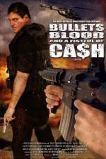 Watch Bullets Blood & a Fistful of Ca$h Movie4k