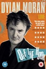 Watch Dylan Moran: Off the Hook Movie4k