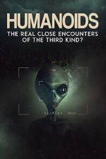 Watch Humanoids: The Real Close Encounters of the Third Kind? (2022) Movie4k