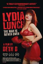 Watch Lydia Lunch: The War Is Never Over Movie4k