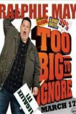 Watch Ralphie May: Too Big to Ignore Movie4k