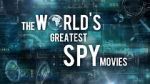 Watch The World\'s Greatest Spy Movies Movie4k