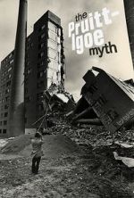 Watch The Pruitt-Igoe Myth Movie4k