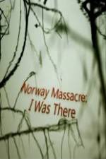 Watch Norway Massacre I Was There Movie4k