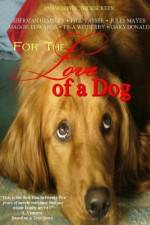 Watch For the Love of a Dog Movie4k