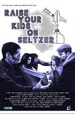 Watch Raise Your Kids on Seltzer Movie4k