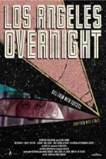 Watch Los Angeles Overnight Movie4k