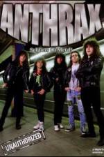 Watch Anthrax: Soldiers of Metal! - Unauthorized Movie4k