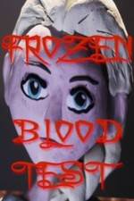 Watch Frozen Blood Test Movie4k