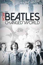 Watch How the Beatles Changed the World Movie4k