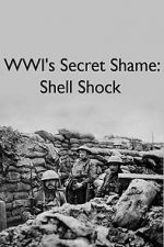 Watch WWIs Secret Shame: Shell Shock Movie4k