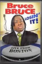 Watch Bruce Bruce: Losin It - Live From Boston Movie4k