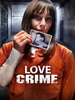 Watch Love Crime Online Movie4k