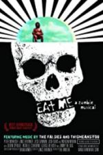 Watch Eat Me: A Zombie Musical Movie4k