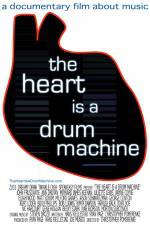 Watch The Heart Is a Drum Machine Movie4k