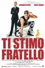 Watch Ti stimo fratello Movie4k