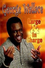 Watch George Wallace: Large and in Charge Movie4k