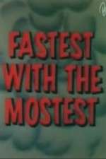 Watch Fastest with the Mostest Online Movie4k