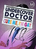 Watch Undercover Doctor: Cure me, I\'m Gay Movie4k