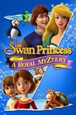 Watch The Swan Princess: A Royal Myztery Movie4k
