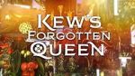 Watch Kew\'s Forgotten Queen Movie4k