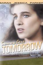 Watch Somewhere Tomorrow Movie4k