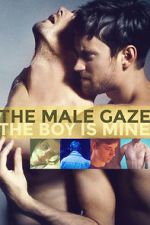 Watch The Male Gaze: The Boy Is Mine Movie4k