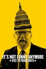 Watch It\'s Not Funny Anymore: Vice to Proud Boys Movie4k