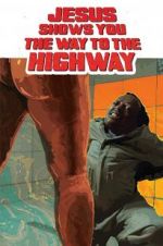 Watch Jesus Shows You the Way to the Highway Movie4k