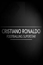 Watch Cristiano Ronaldo - Footballing Superstar Movie4k