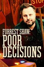 Watch Forrest Shaw: Poor Decisions Movie4k