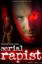 Watch Payton Collins: Serial Rapist Movie4k