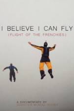 Watch I Believe I Can Fly: Flight of the Frenchies Movie4k